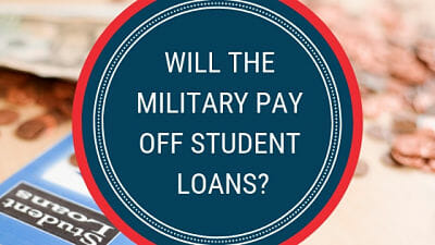 Do You Pay Student Loans After Joining The Military?