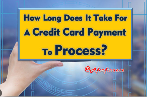 How Long Does It Take For A Credit Card Payment To Process?
