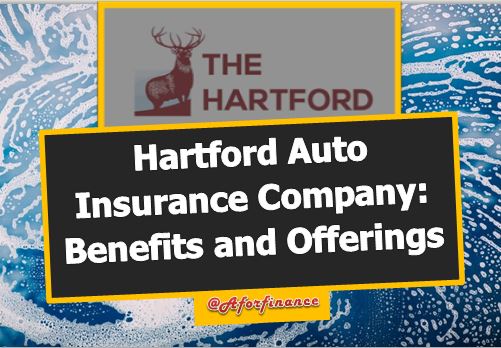 Hartford Auto Insurance Company: Benefits and Offerings